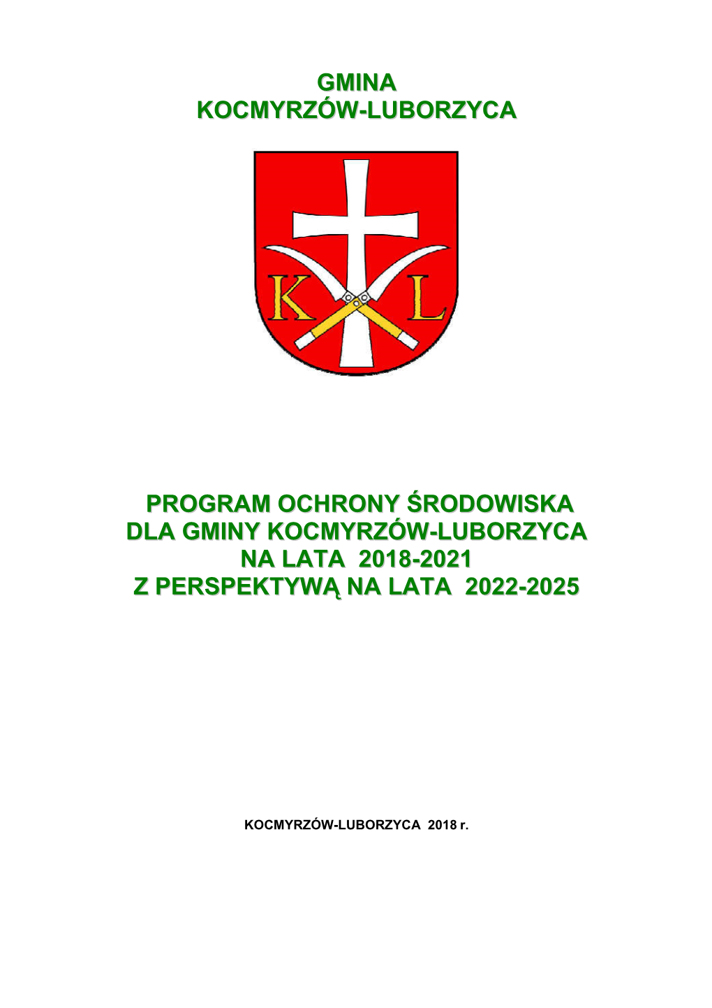 Gmina Kocmyrzów-Luborzyca Program Ochrony Środowiska Dla Gminy Kocmyrzów-Luborzyca Na Lata 2018-2021 Z Perspektywą Na Lata 2