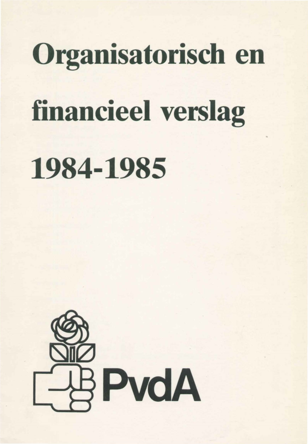 Organisatorisch En Financieel Verslag 1984-1985 DOCUMENT AT! ECENTRUM INHOUDSOPGAVE NEDERLANDSE POLITIEKE Blz