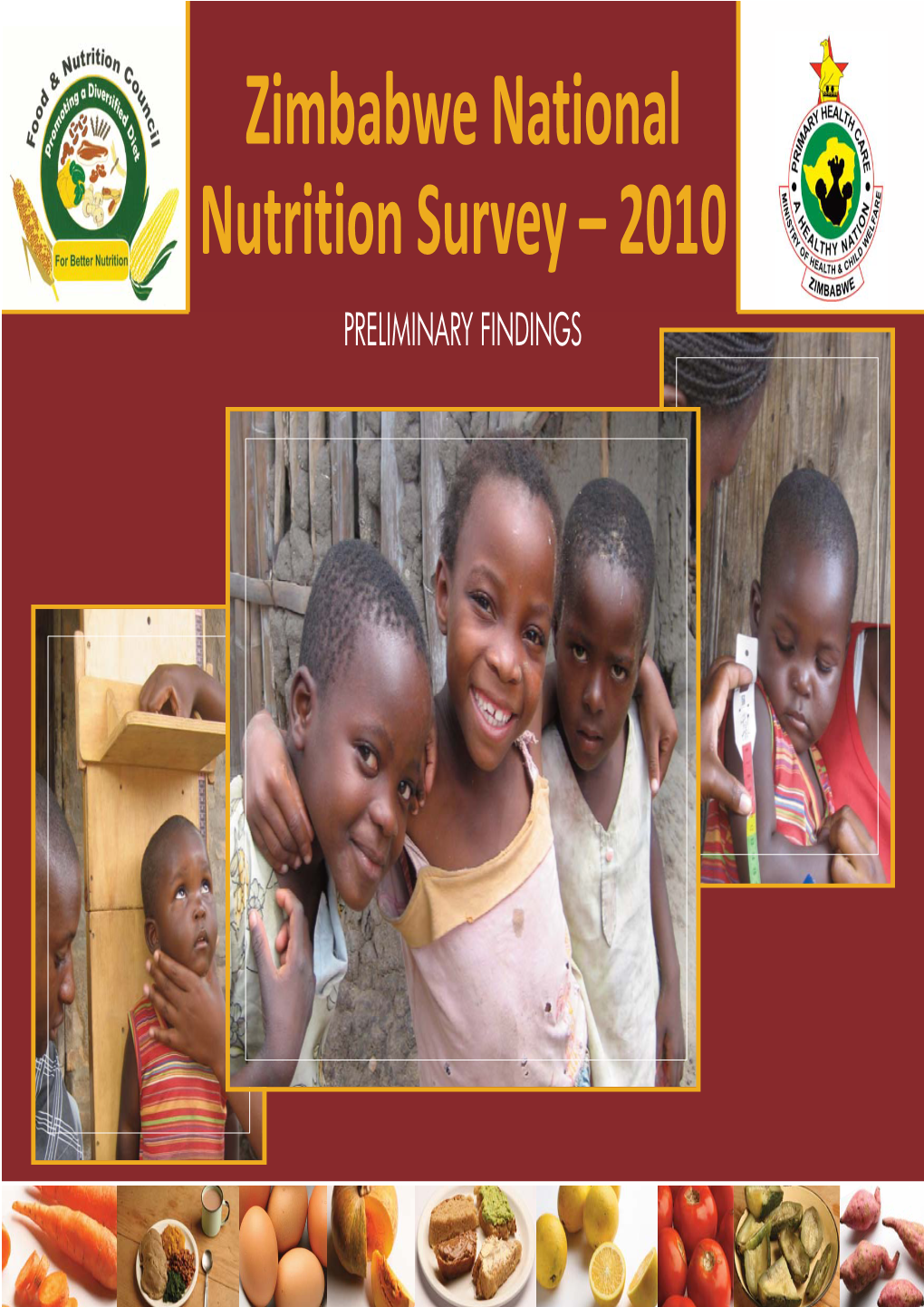 Zimbabwe National Nutrition Survey – 2010 PRELIMINARY FINDINGS Foreword