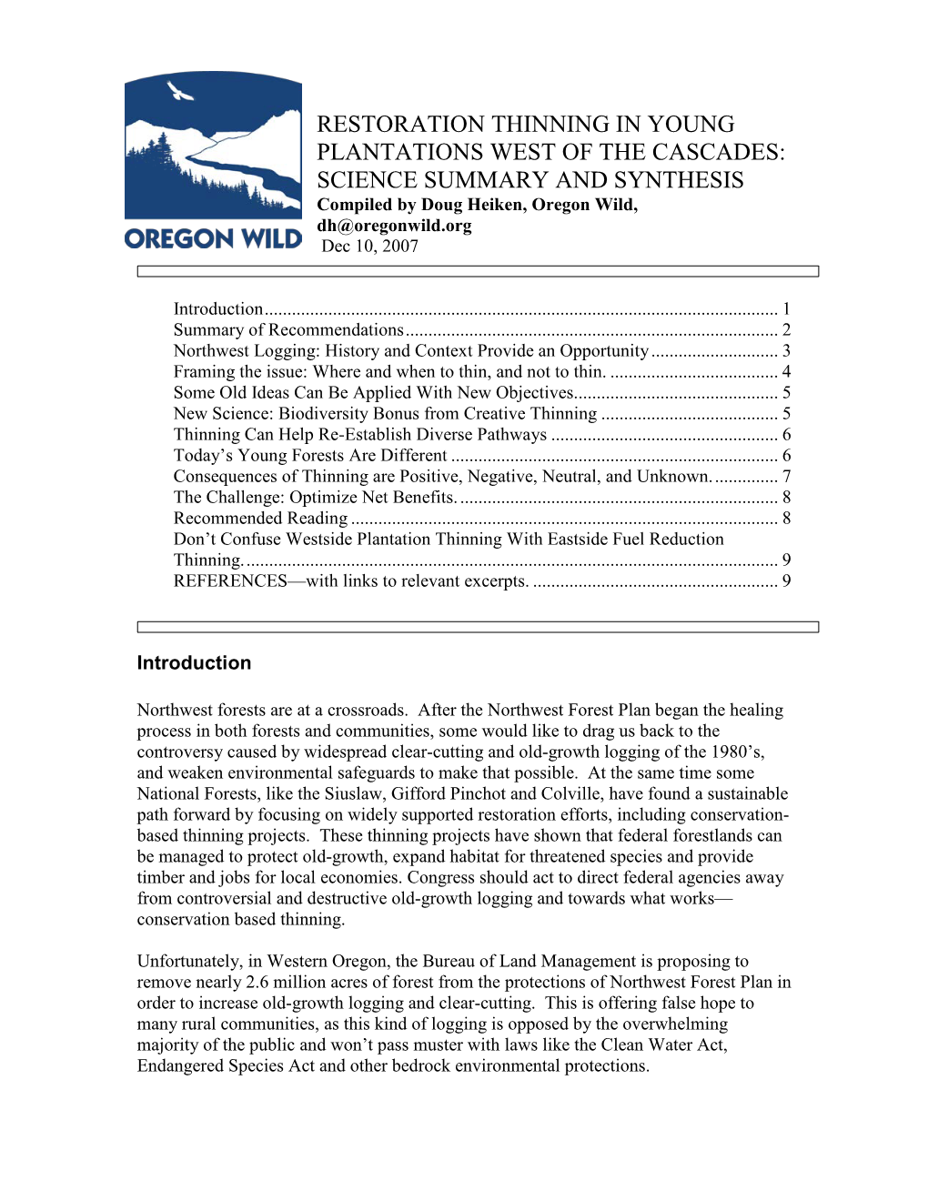 RESTORATION THINNING in YOUNG PLANTATIONS WEST of the CASCADES: SCIENCE SUMMARY and SYNTHESIS Compiled by Doug Heiken, Oregon Wild, Dh@Oregonwild.Org Dec 10, 2007