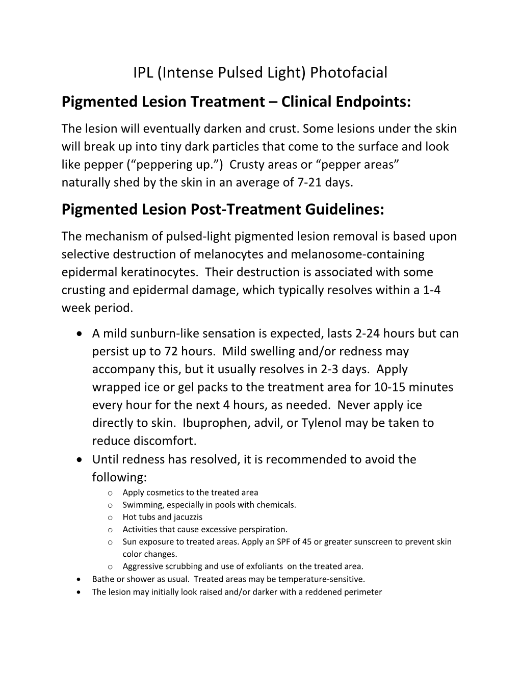 Intense Pulsed Light) Photofacial Pigmented Lesion Treatment – Clinical Endpoints: the Lesion Will Eventually Darken and Crust