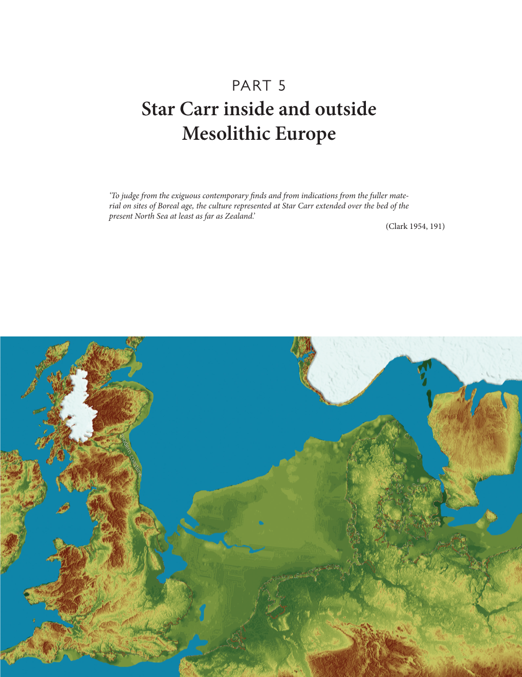 Star Carr Inside and Outside Mesolithic Europe­