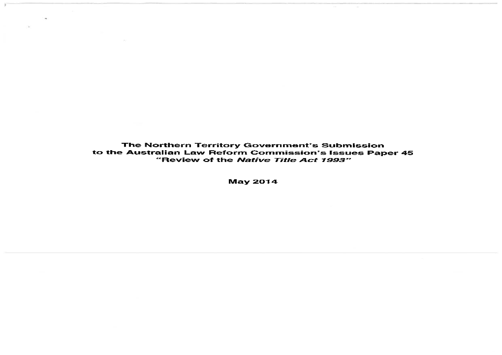 Northern Territory Government's Submission to the Australian Law Reform Commission's Issues Paper 45 "Review of the Native Titleact1993"