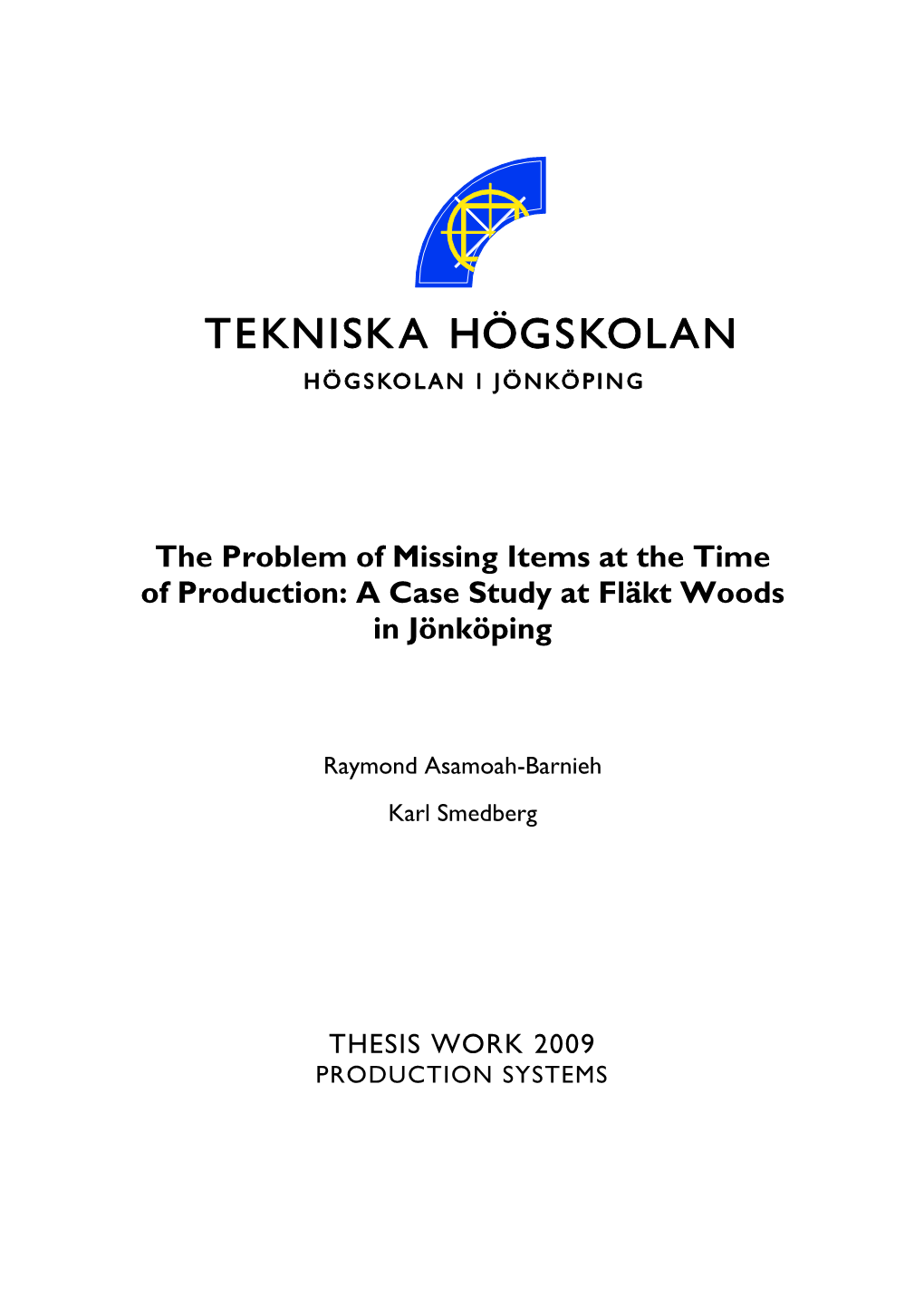 The Problem of Missing Items at the Time of Production: a Case Study at Fläkt Woods in Jönköping