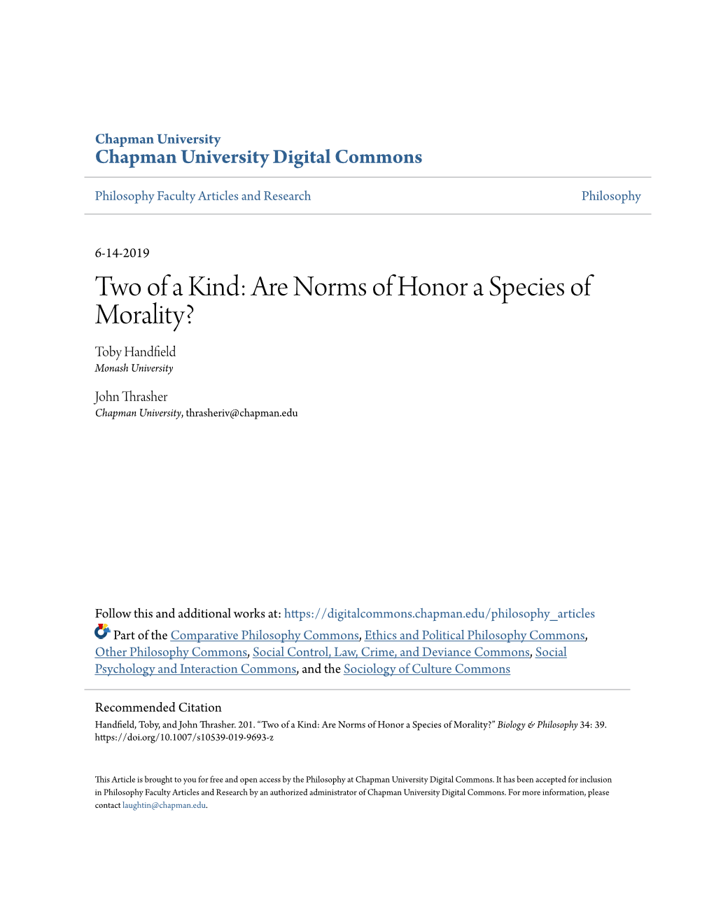 Two of a Kind: Are Norms of Honor a Species of Morality? Toby Handfield Monash University