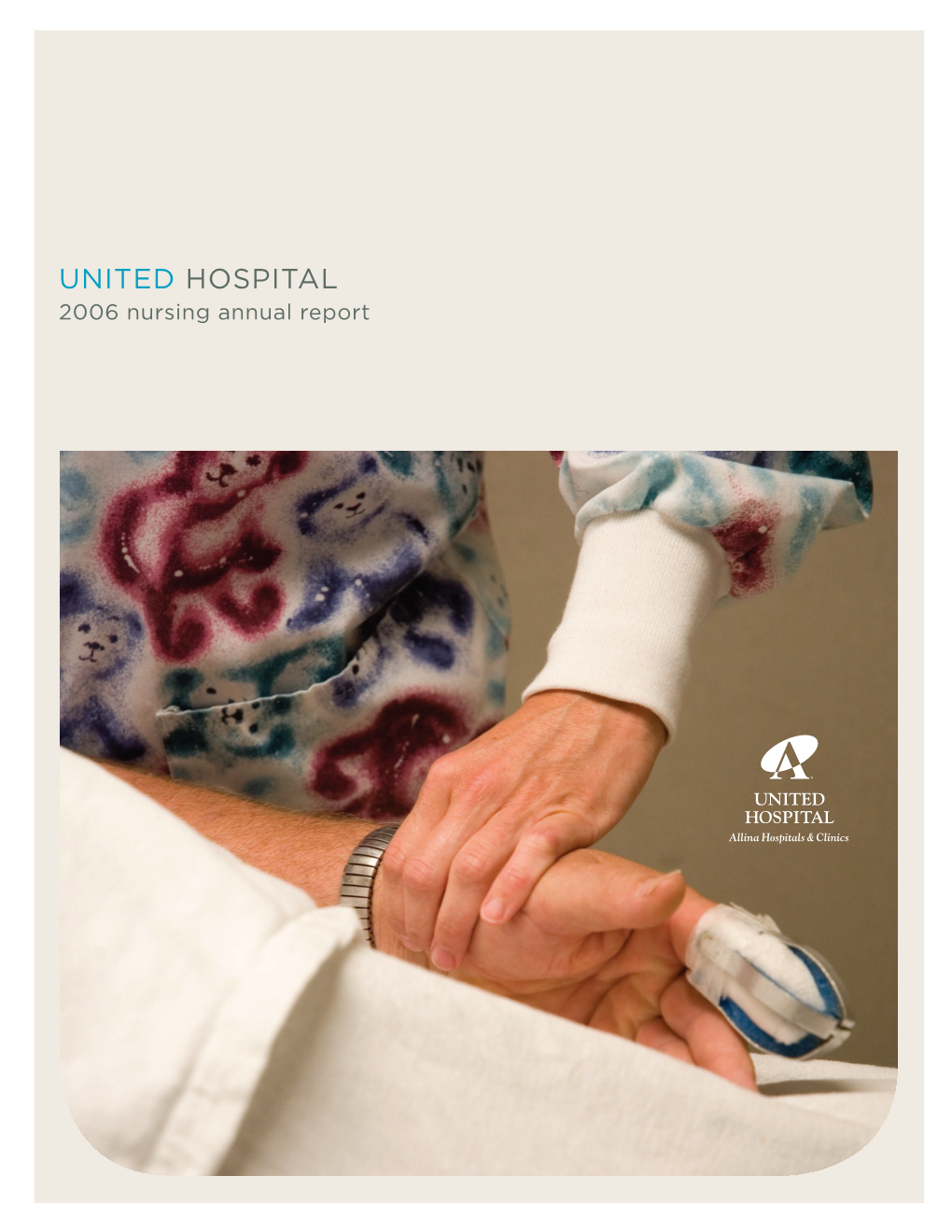 UNITED HOSPITAL 2006 Nursing Annual Report