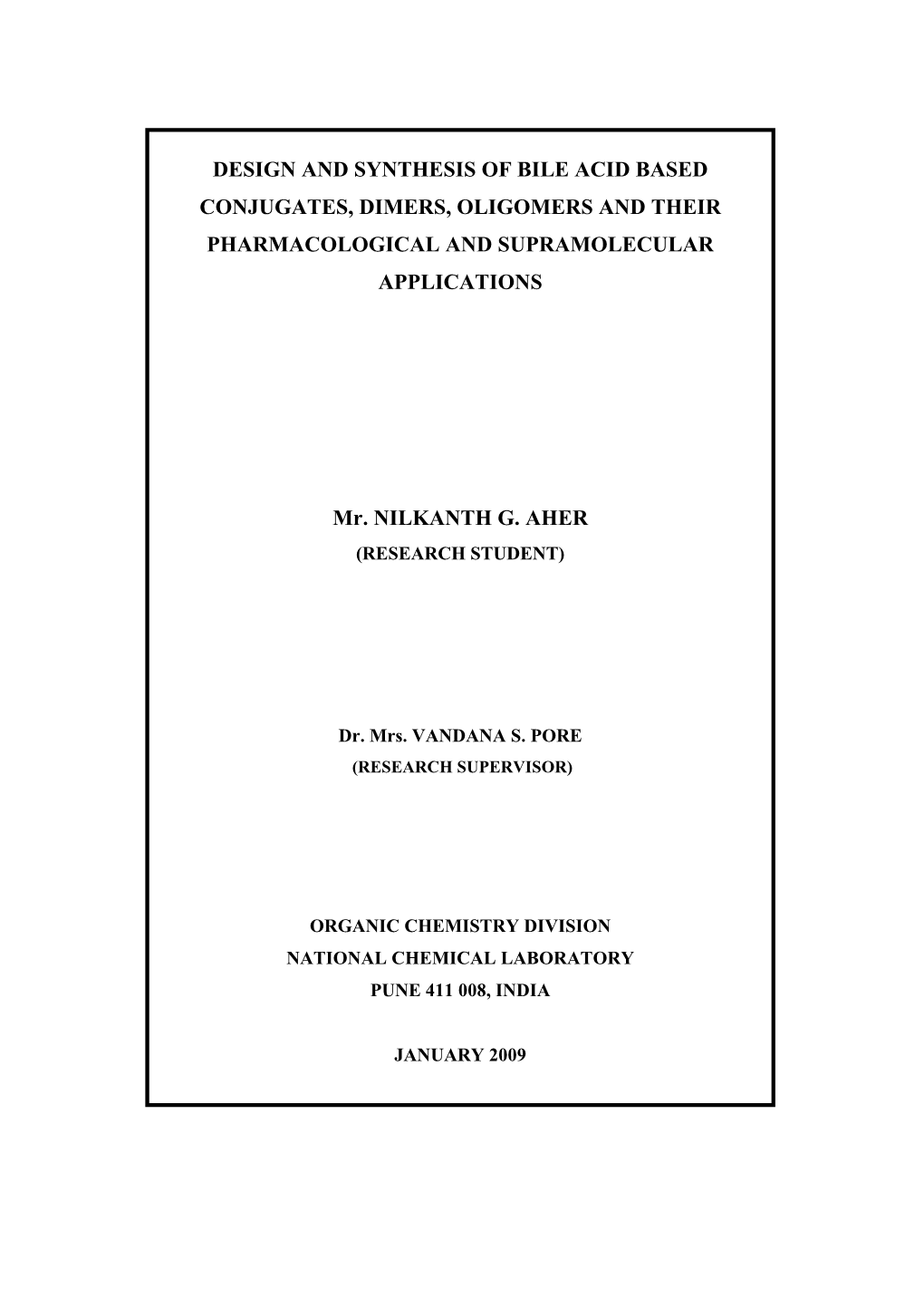 Design and Synthesis of Bile Acid Based Conjugates, Dimers, Oligomers and Their Pharmacological and Supramolecular Applications