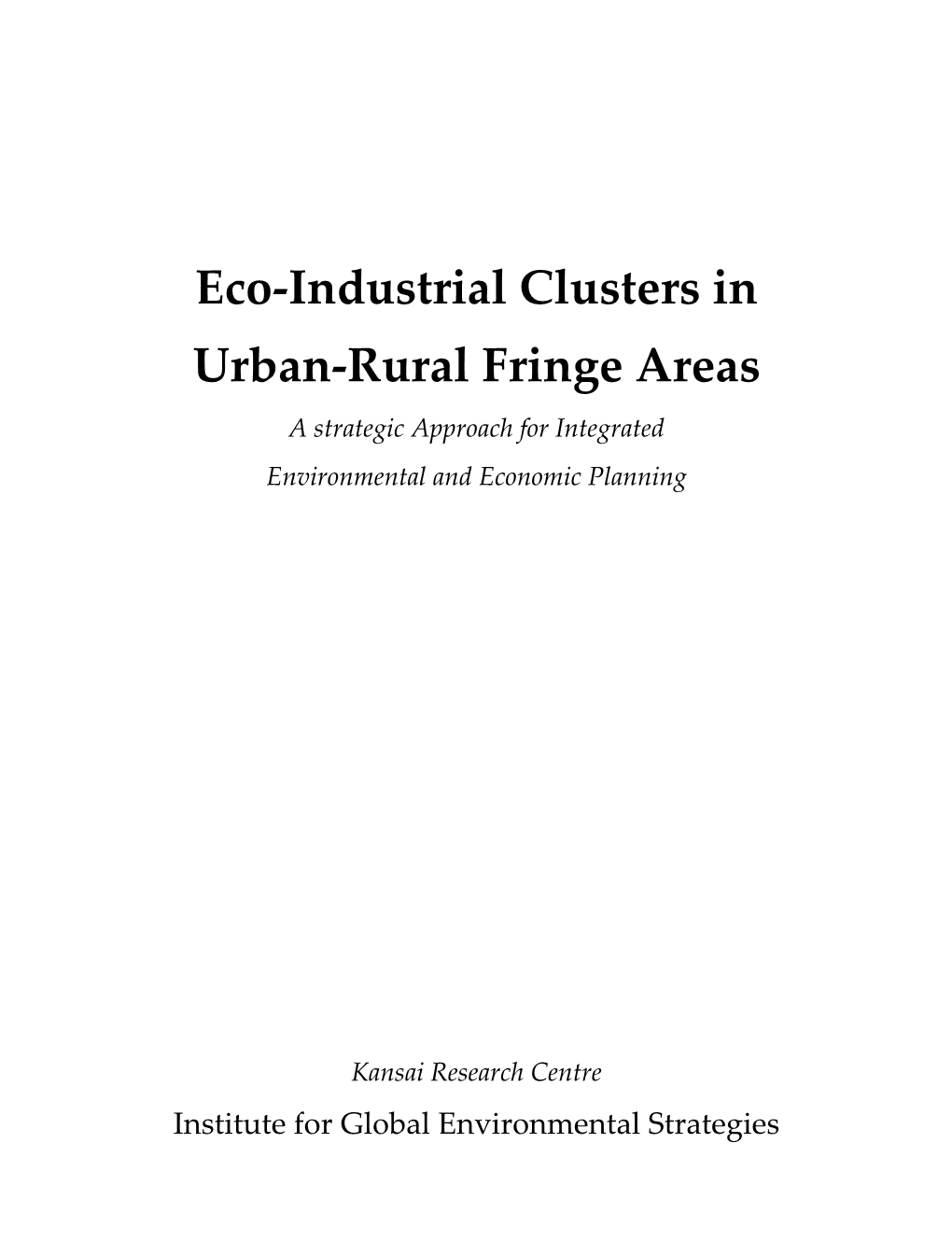 Eco-Industrial Clusters in Urban-Rural Fringe Areas a Strategic Approach for Integrated Environmental and Economic Planning