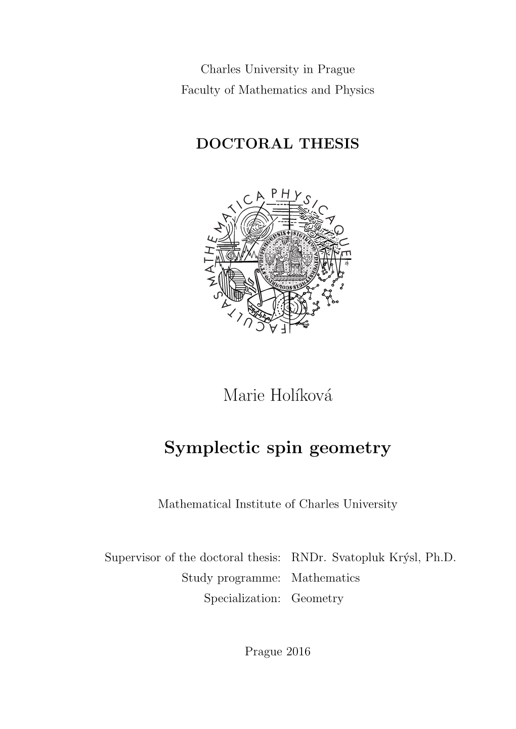 Marie Hol´Iková Symplectic Spin Geometry