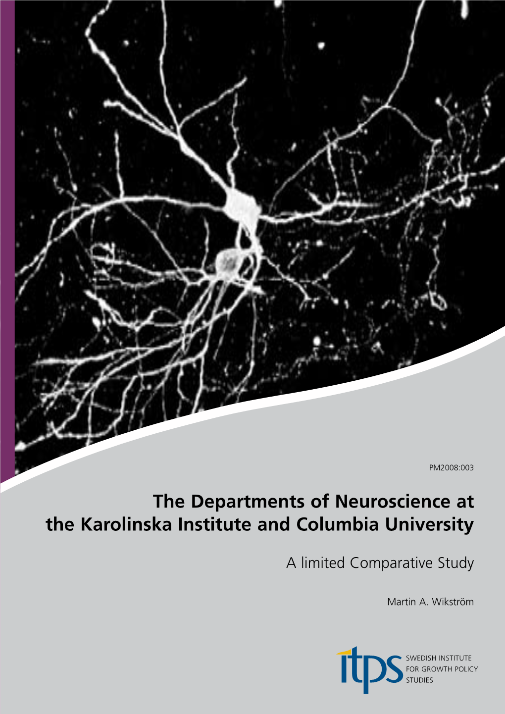 The Departments of Neuroscience at the Karolinska Institute and Columbia University