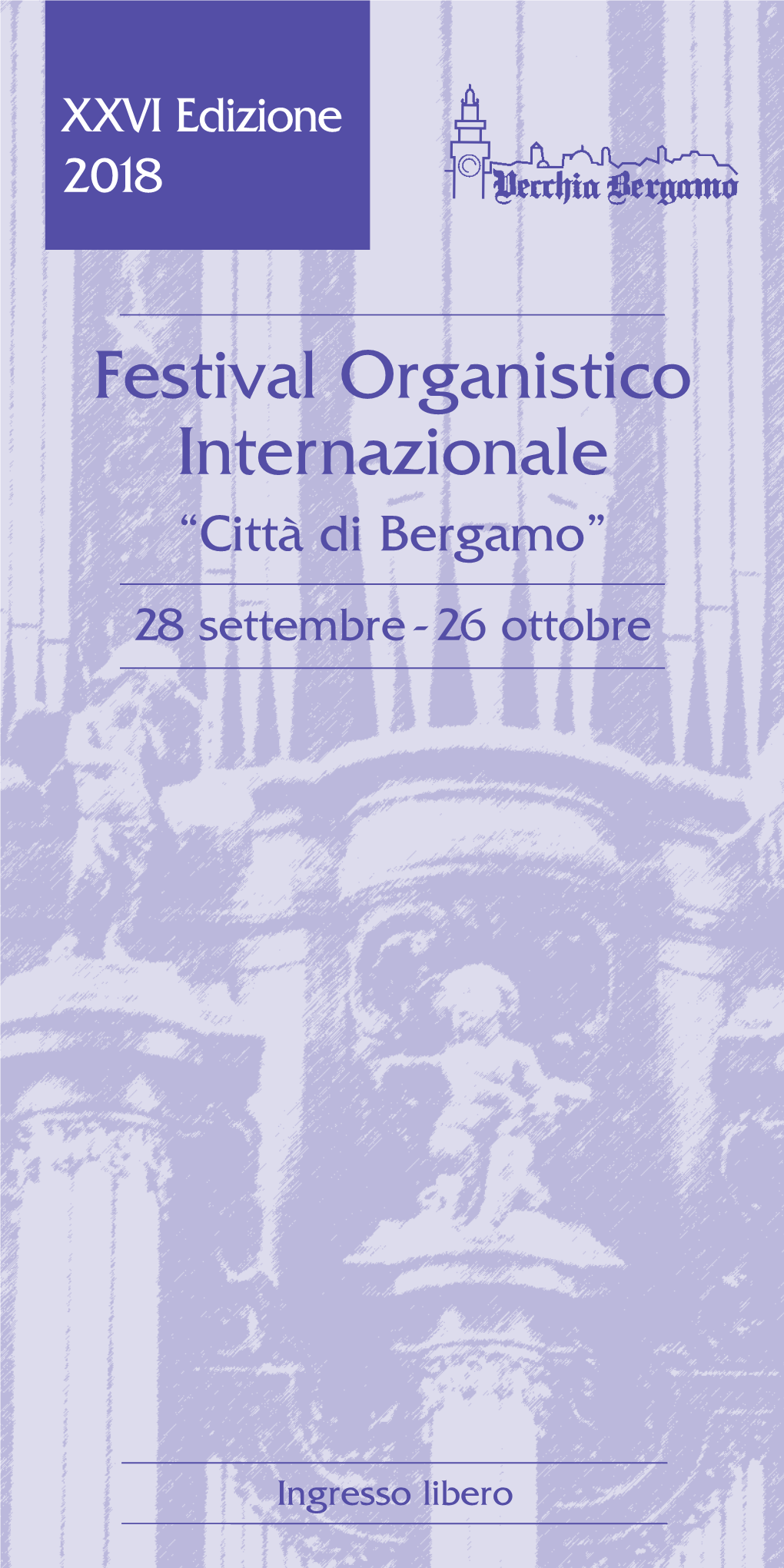 Festival Organistico Internazionale “Città Di Bergamo” 28 Settembre -26 Ottobre