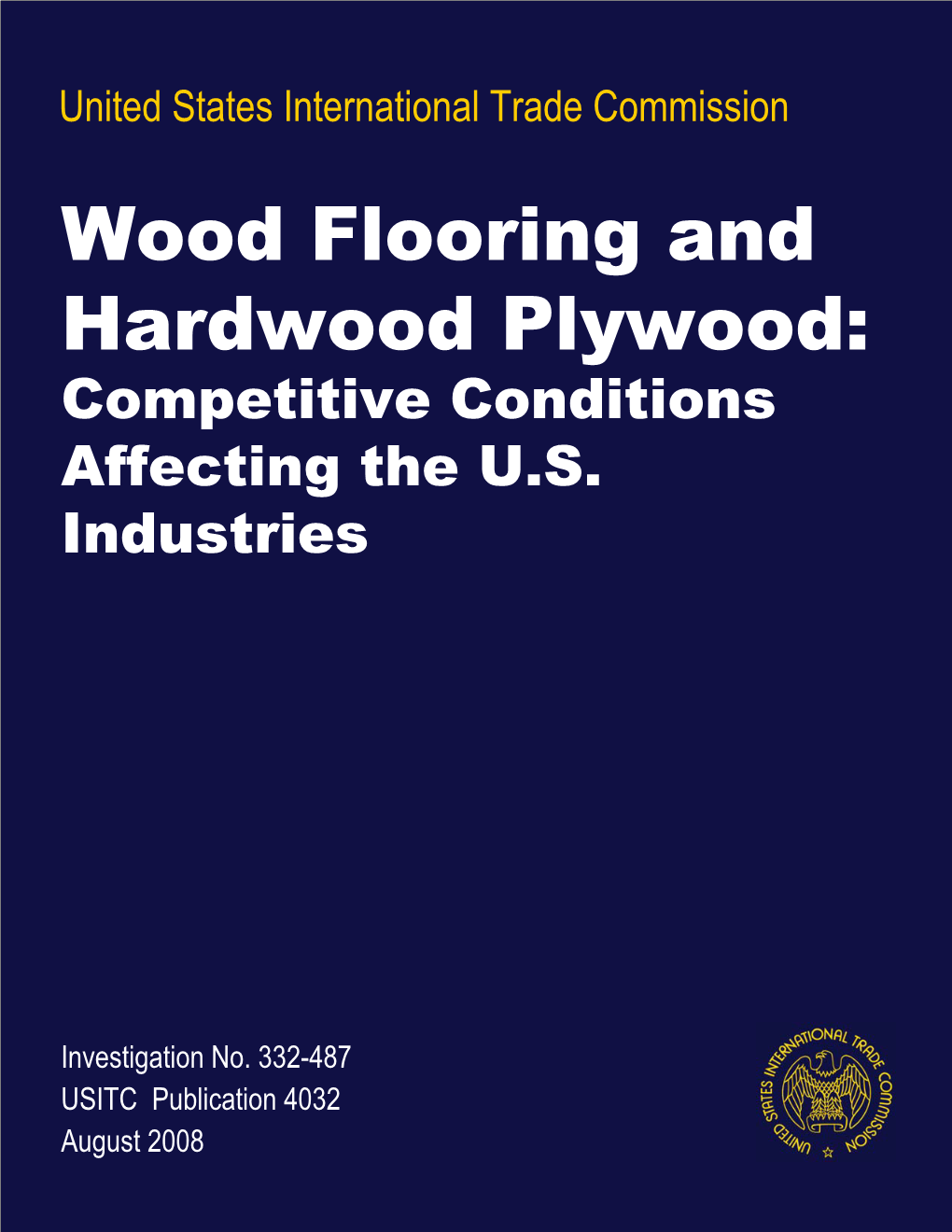 Wood Flooring and Hardwood Plywood: Competitive Conditions Affecting the U.S