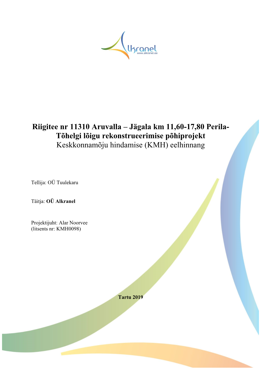 Riigitee Nr 11310 Aruvalla – Jägala Km 11,60-17,80 Perila- Tõhelgi Lõigu Rekonstrueerimise Põhiprojekt Keskkonnamõju Hindamise (KMH) Eelhinnang