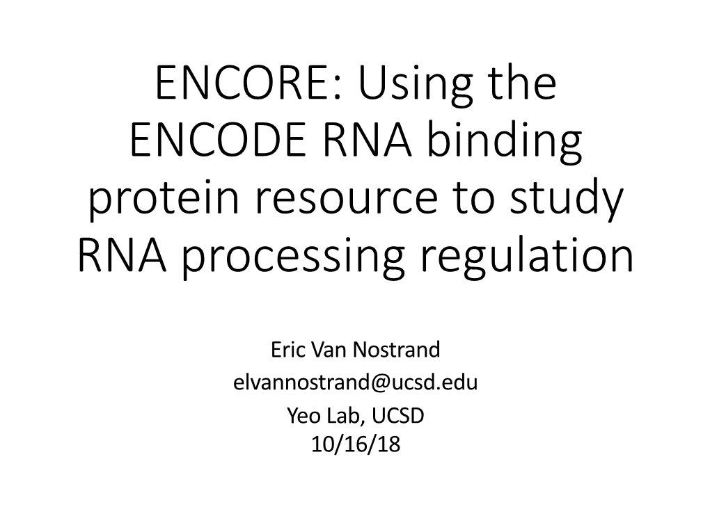 ENCORE: Using the ENCODE RNA Binding Protein Resource to Study RNA Processing Regulation