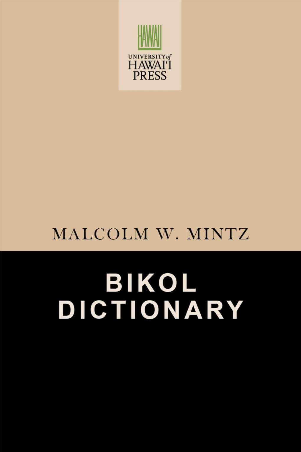 BIKOL DICTIONARY PALI LANGUAGE TEXTS: PHILIPPINES (Pacific and Asian Linguistics Institute) Howard P