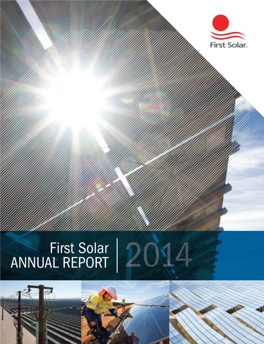 First Solar ANNUAL REPORT About First Solar