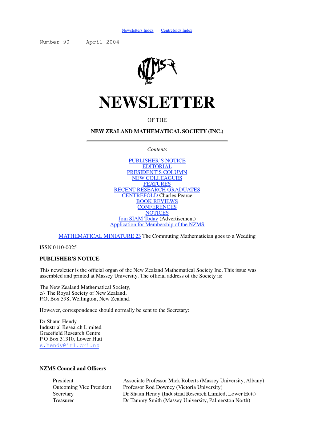 New Zealand Mathematical Societu Newsletter Number 90, April 2004