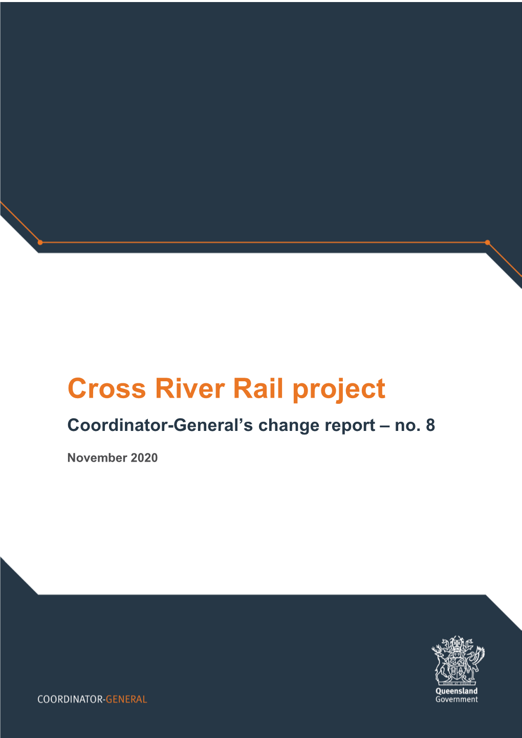 Cross River Rail Project Coordinator-General’S Change Report – No