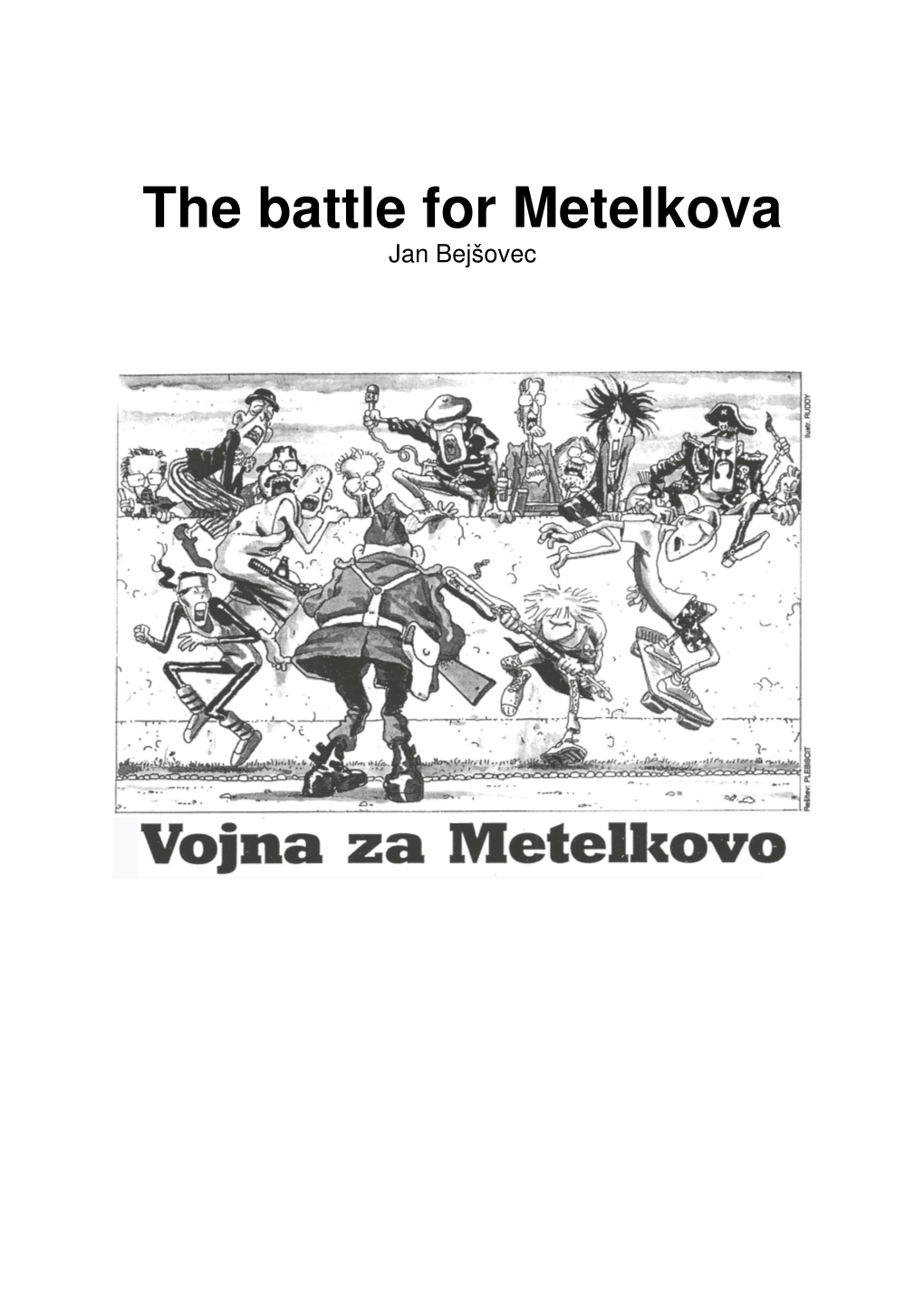 The Battle for Metelkova Jan Bejšovec