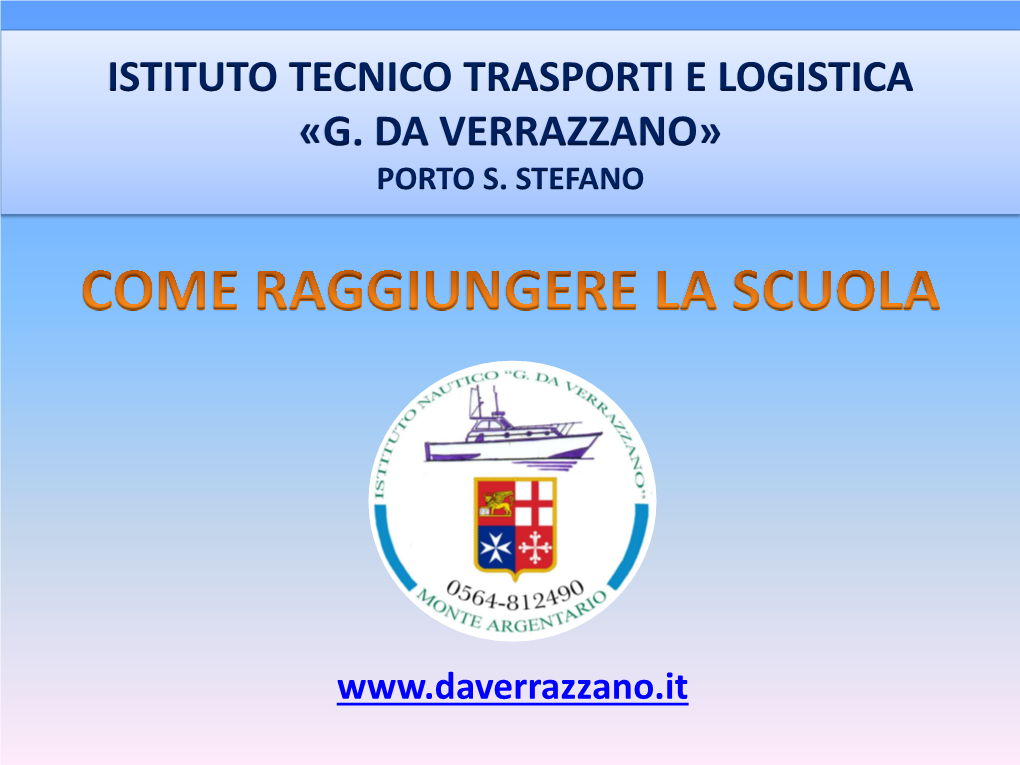 Istituto Tecnico Trasporti E Logistica «G. Da Verrazzano» Porto S