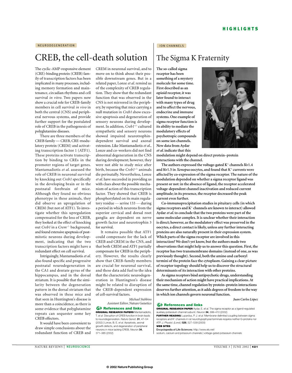 CREB, the Cell-Death Solution the Sigma K Fraternity