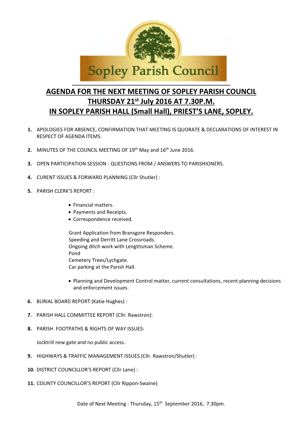 AGENDA for the NEXT MEETING of SOPLEY PARISH COUNCIL THURSDAY 21St July 2016 at 7.30P.M