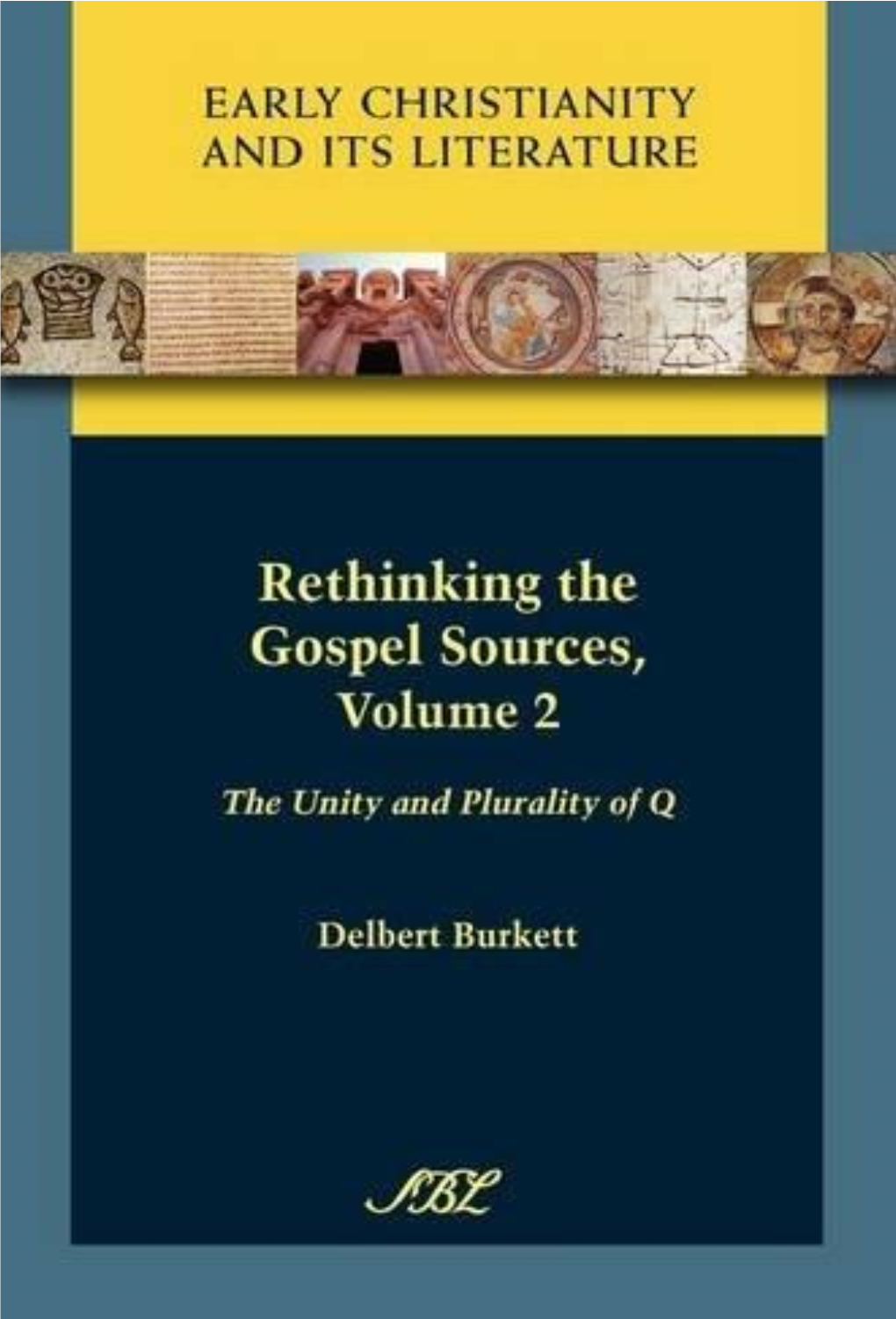 Rethinking the Gospel Sources Volume 2 the Unity and Plurality Of