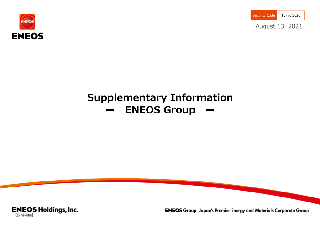 Supplementary Information ー ENEOS Group ー Contents