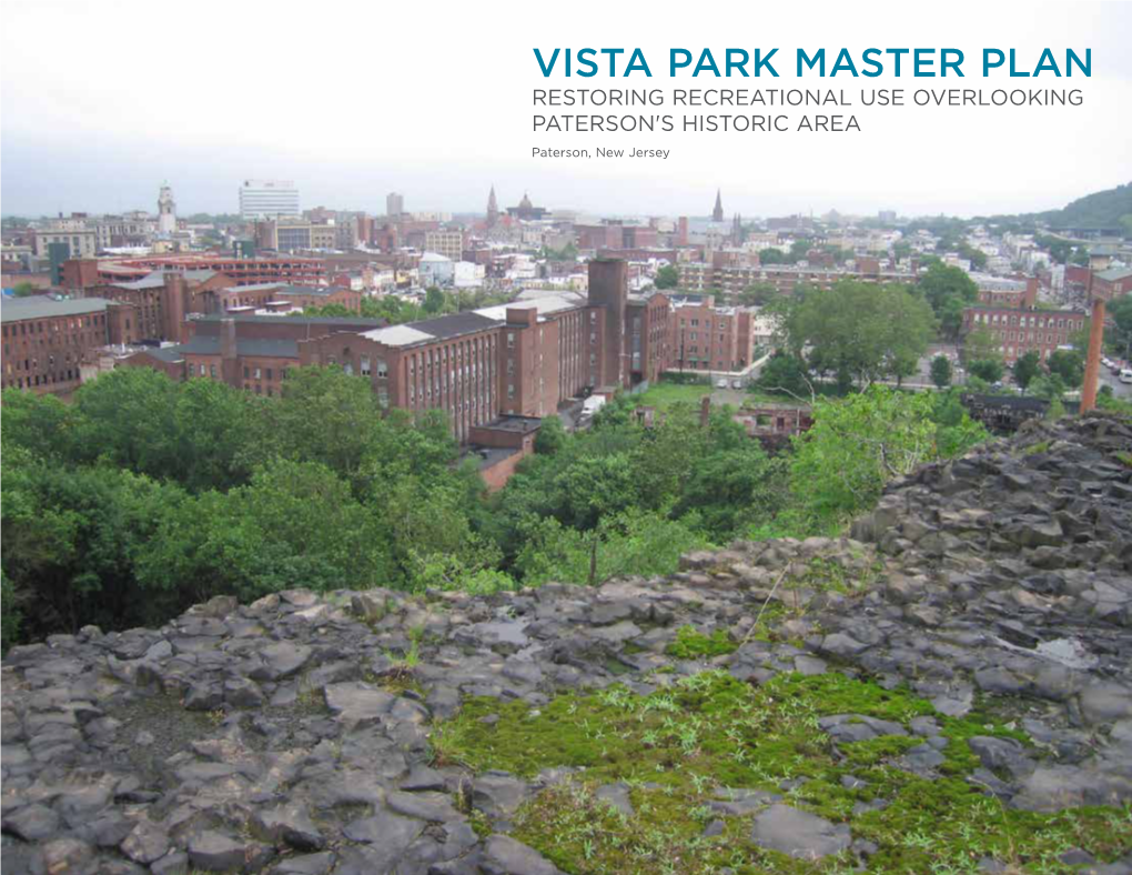 VISTA PARK MASTER PLAN RESTORING RECREATIONAL USE OVERLOOKING PATERSON's HISTORIC AREA Paterson, New Jersey Acknowledgments