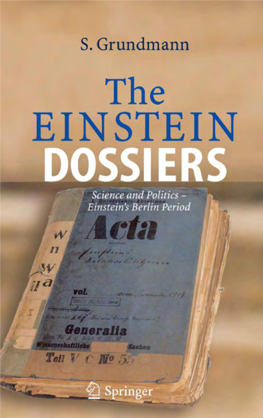 The Einstein Dossiers Siegfried Grundmann the Einstein Dossiers