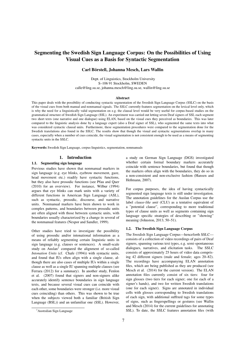 Segmenting the Swedish Sign Language Corpus: on the Possibilities of Using Visual Cues As a Basis for Syntactic Segmentation