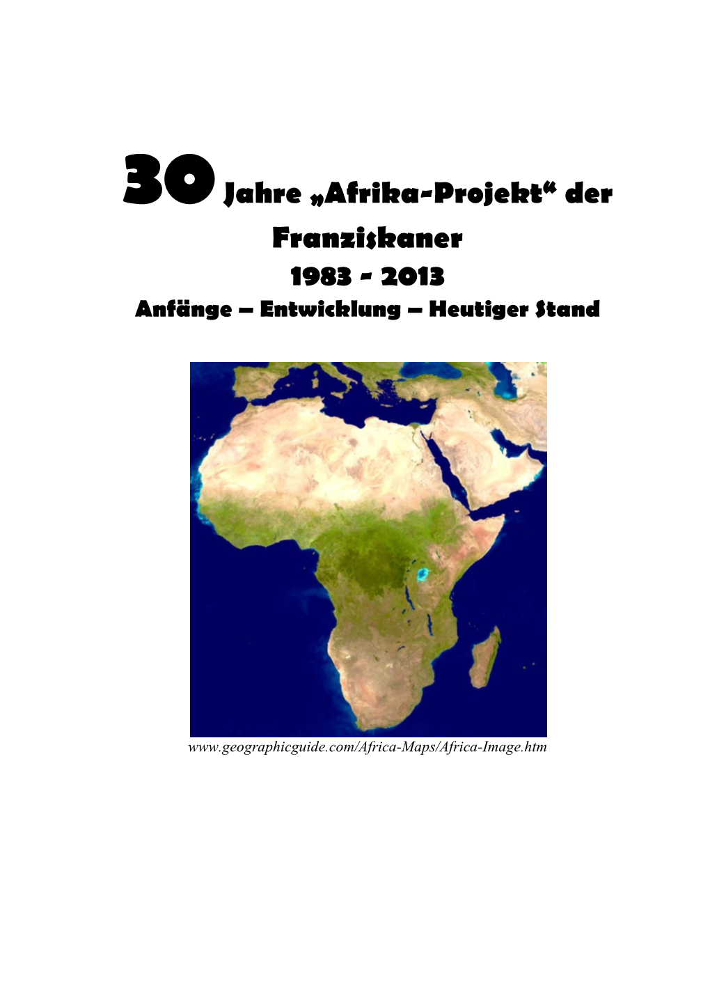 Afrika-Projekt“ Der Franziskaner 1983 - 2013 Anfänge – Entwicklung – Heutiger Stand