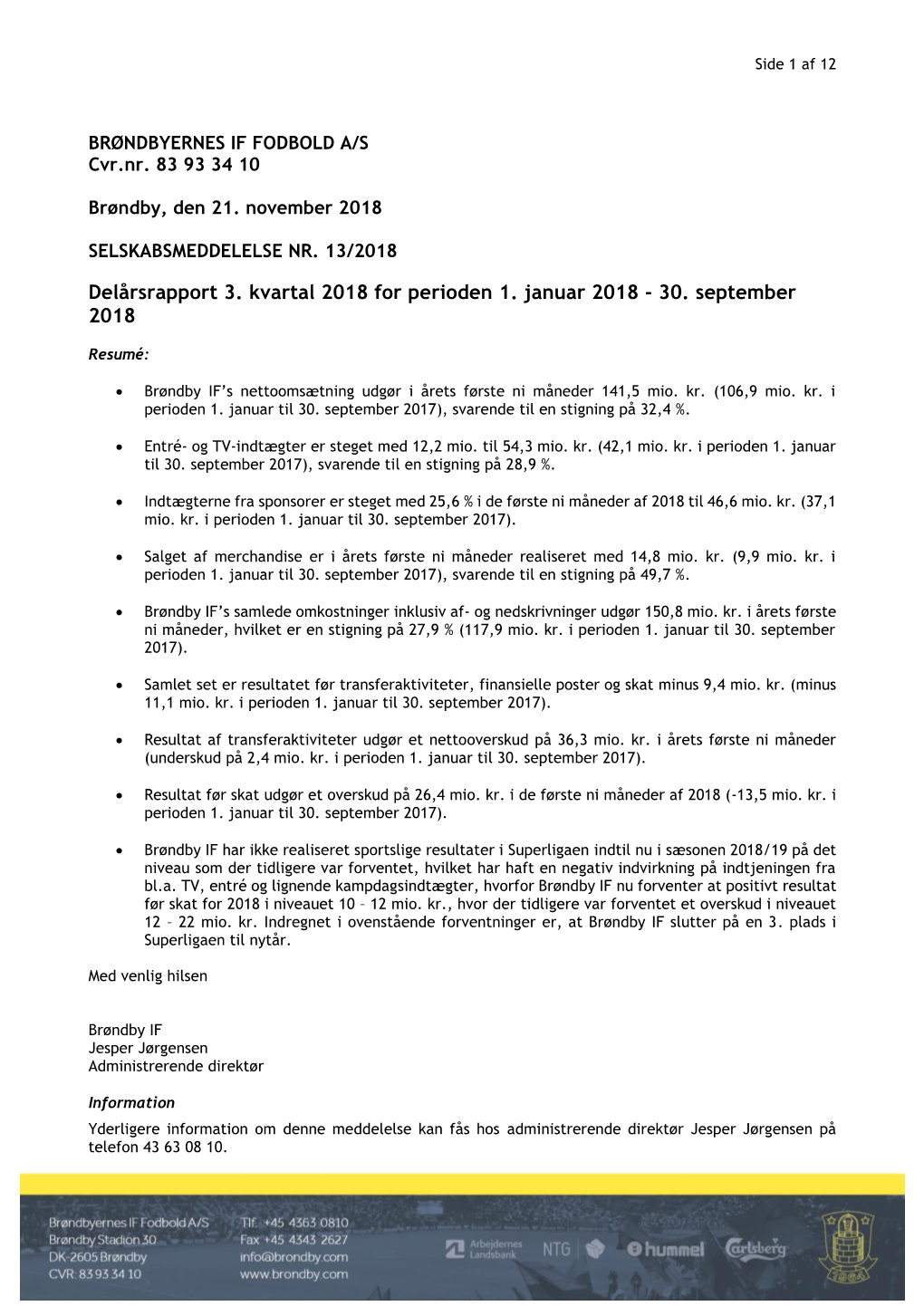 Delårsrapport 3. Kvartal 2018 for Perioden 1. Januar 2018 - 30