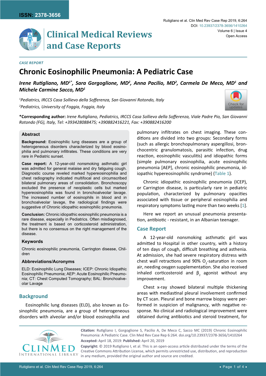 Chronic Eosinophilic Pneumonia: a Pediatric Case Irene Rutigliano, MD1*, Sara Gorgoglione, MD2, Anna Pacilio, MD2, Carmela De Meco, MD1 and Michele Carmine Sacco, MD1