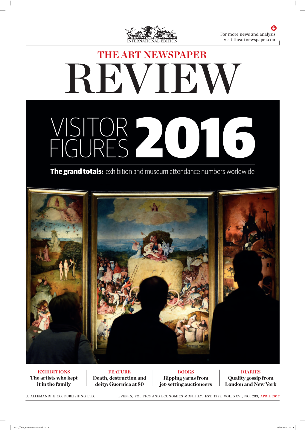 THE ART NEWSPAPER REVIEW VISITOR FIGURES 2016 the Grand Totals: Exhibition and Museum Attendance Numbers Worldwide