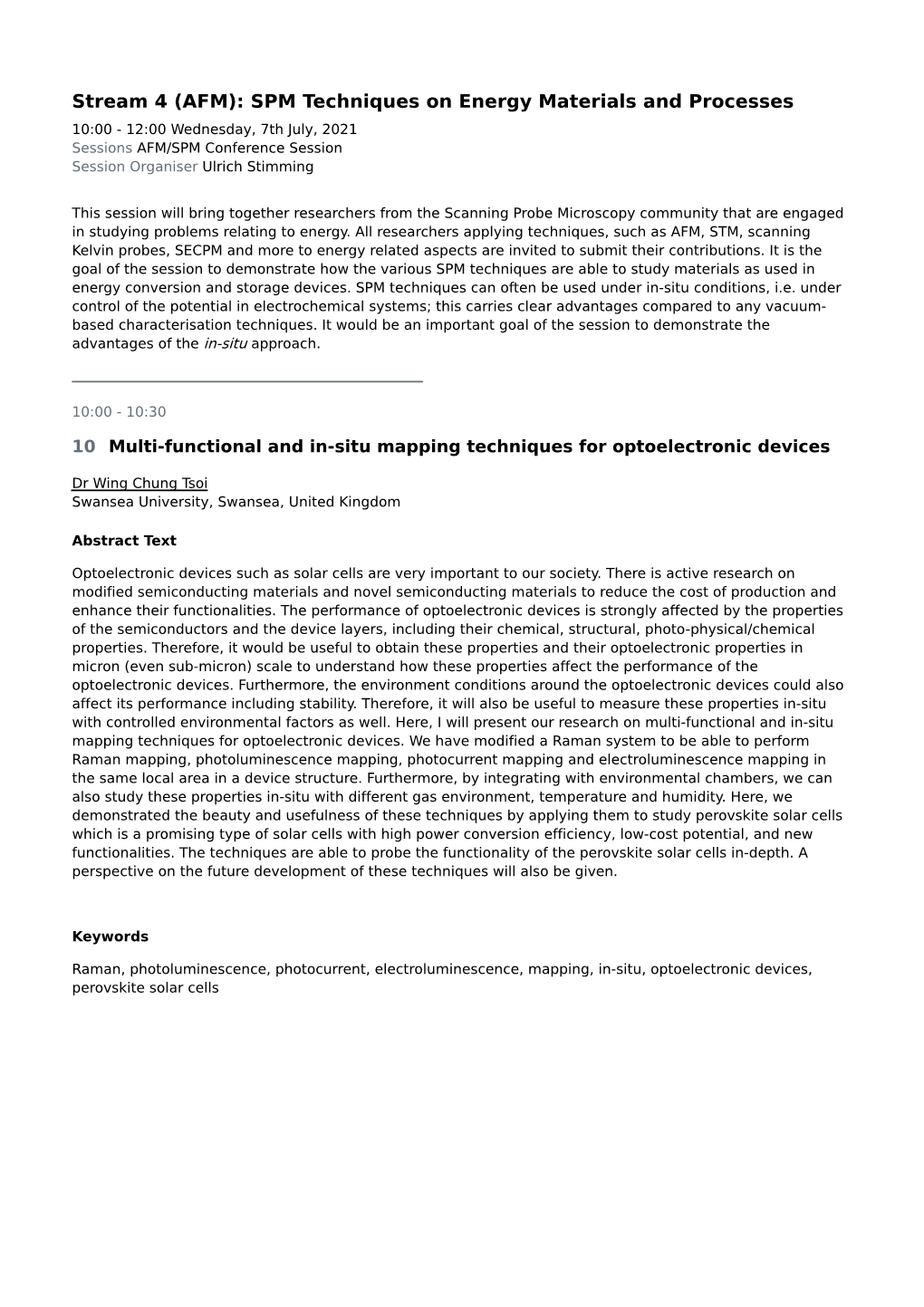 (AFM): SPM Techniques on Energy Materials and Processes 10:00 - 12:00 Wednesday, 7Th July, 2021 Sessions AFM/SPM Conference Session Session Organiser Ulrich Stimming