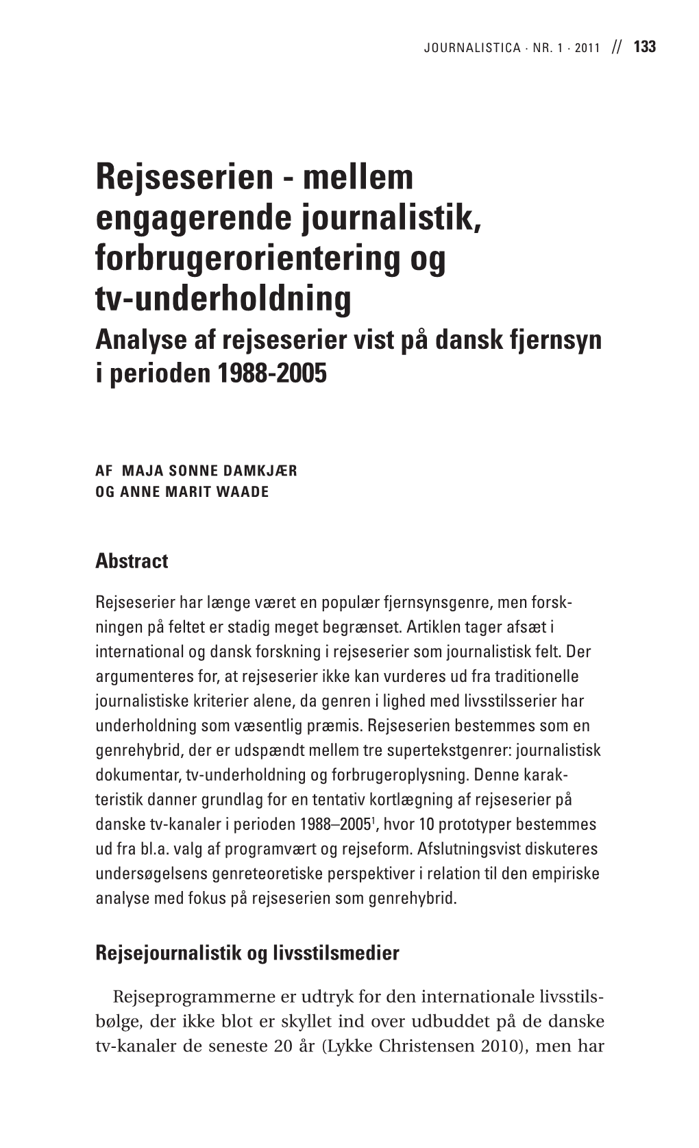 Rejseserien - Mellem Engagerende Journalistik, Forbrugerorientering Og Tv-Underholdning Analyse Af Rejseserier Vist På Dansk Fjernsyn I Perioden 1988-2005