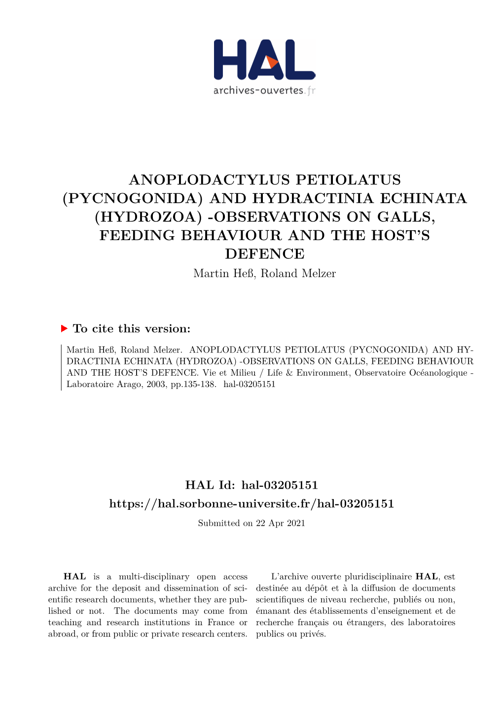 ANOPLODACTYLUS PETIOLATUS (PYCNOGONIDA) and HYDRACTINIA ECHINATA (HYDROZOA) -OBSERVATIONS on GALLS, FEEDING BEHAVIOUR and the HOST’S DEFENCE Martin Heß, Roland Melzer