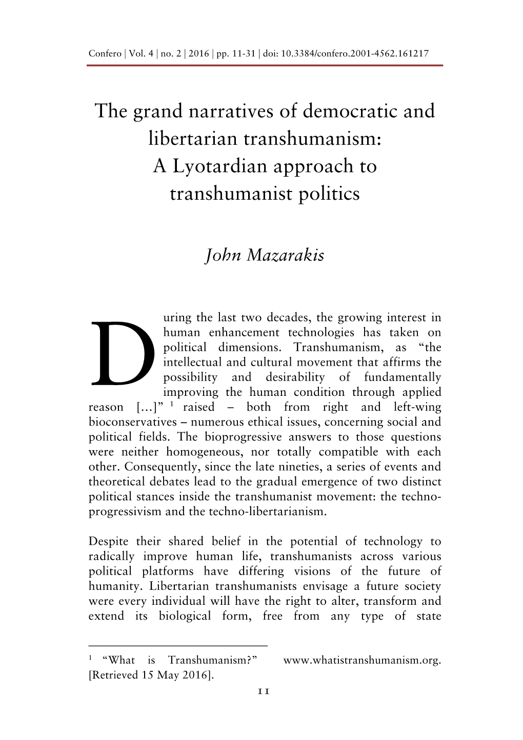 The Grand Narratives of Democratic and Libertarian Transhumanism: a Lyotardian Approach to Transhumanist Politics