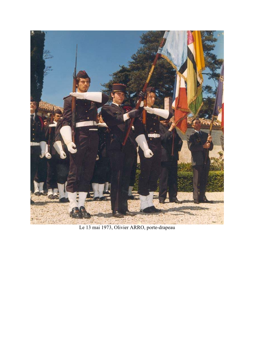 Le 13 Mai 1973, Olivier ARRO, Porte-Drapeau