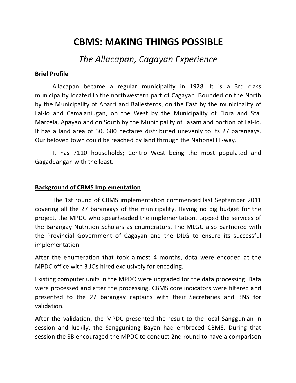 CBMS: MAKING THINGS POSSIBLE the Allacapan, Cagayan Experience Brief Profile Allacapan Became a Regular Municipality in 1928