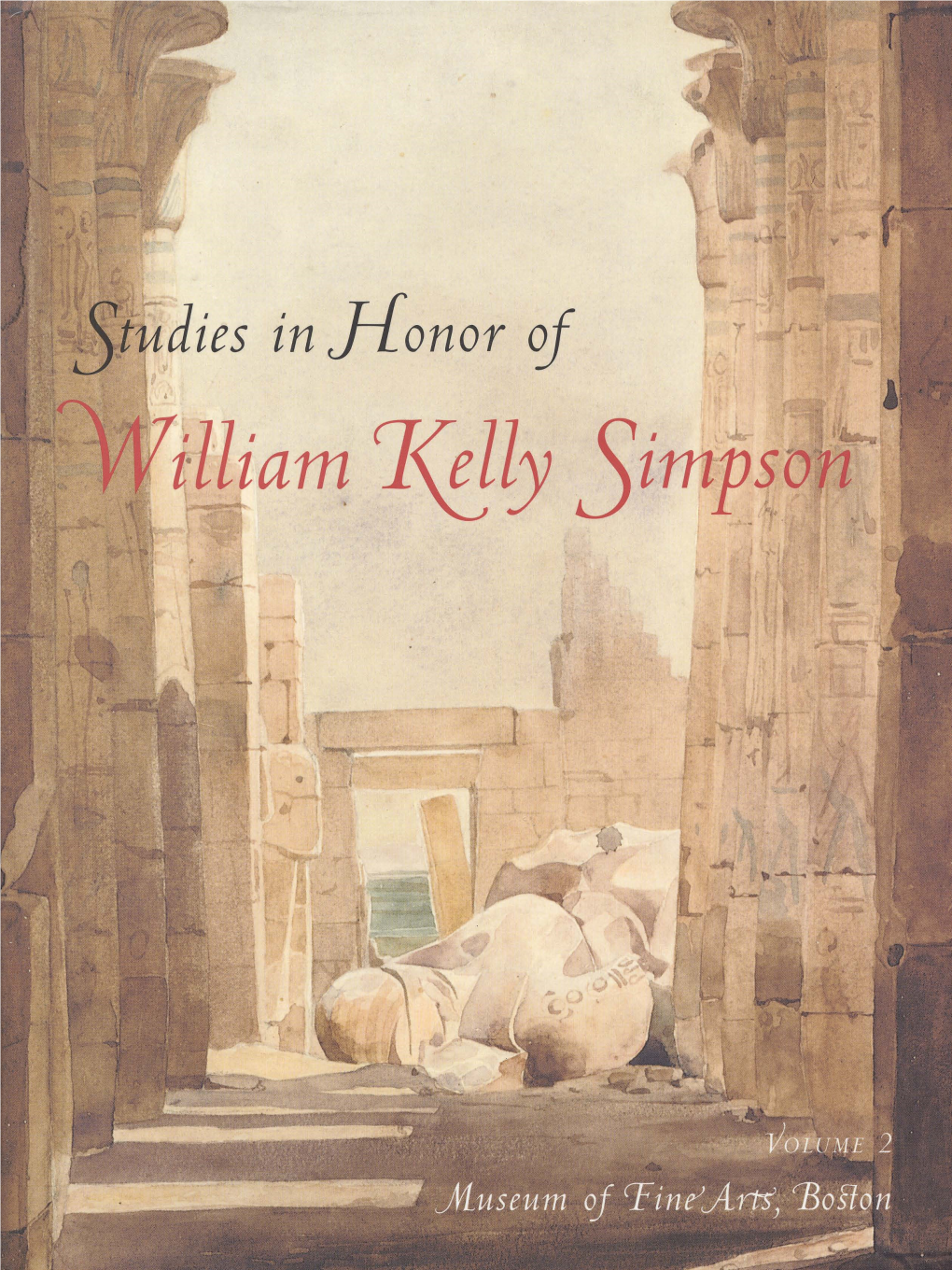 Studies in Honor of William Kelly Simpson, Volume 2