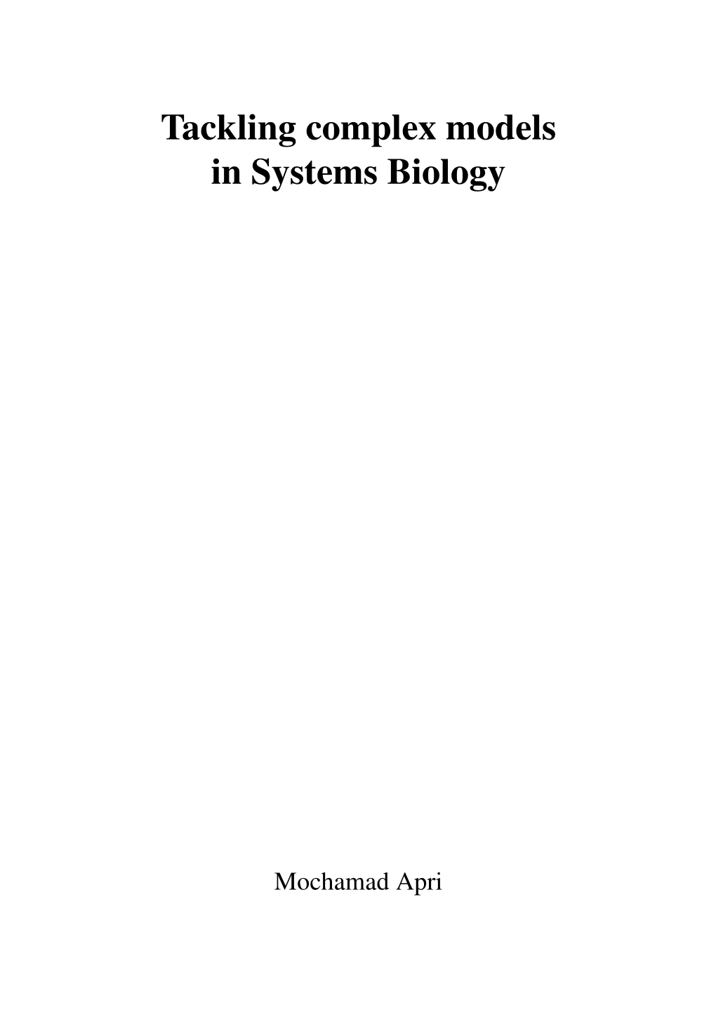 Tackling Complex Models in Systems Biology