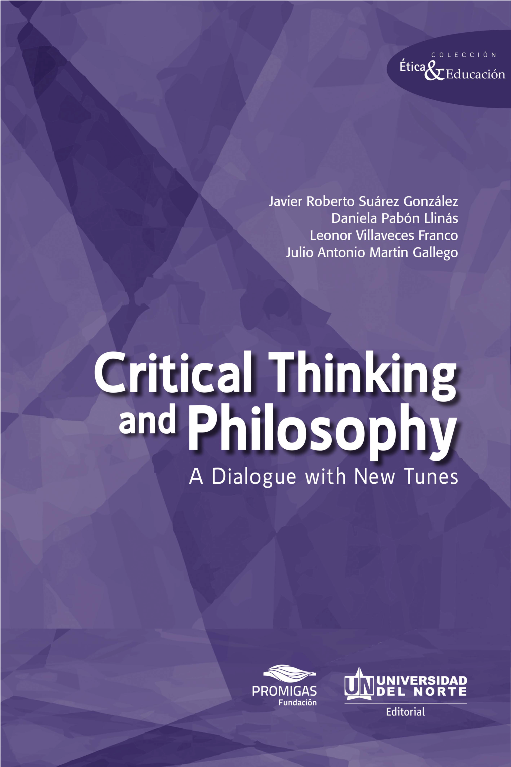 Critical Thinking and Philosophy: a Dialogue with New Tunes / Javier Roberto Suárez González [And Others]