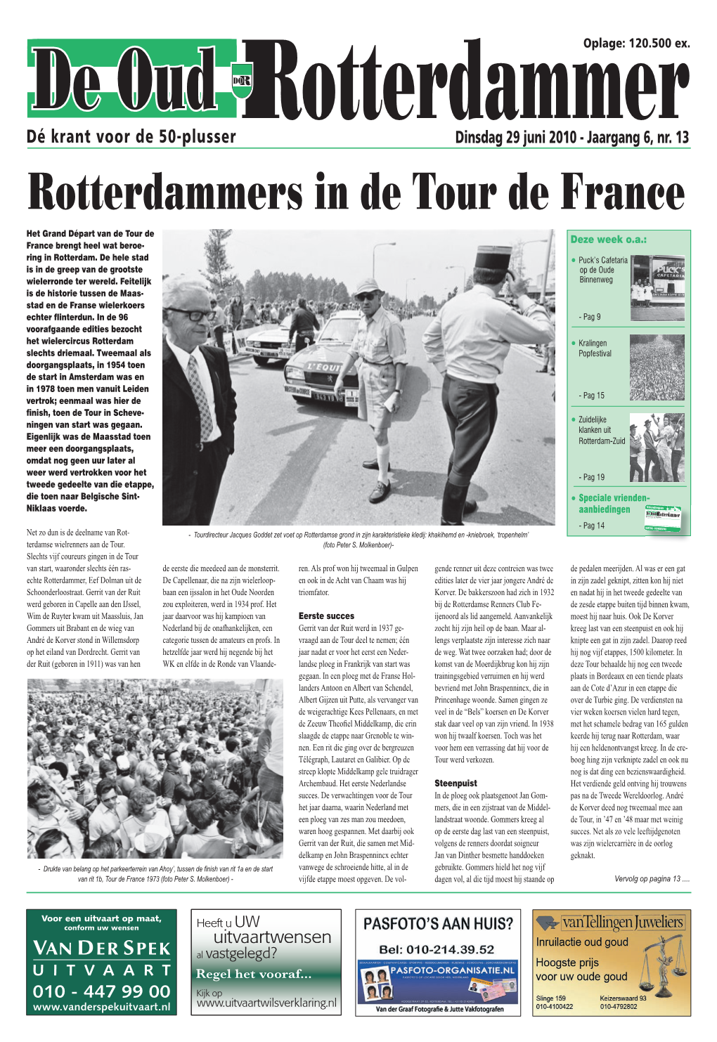 Rotterdammers in De Tour De France Het Grand Départ Van De Tour De Deze Week O.A.: France Brengt Heel Wat Beroe- Ring in Rotterdam