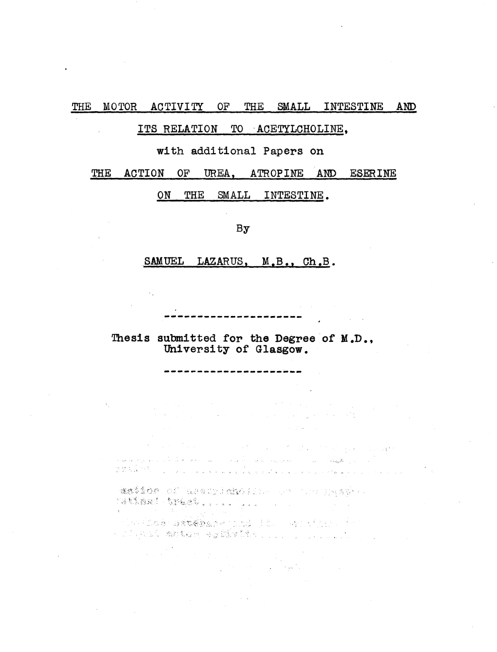 ITS RELATION to ACETYLCHOLINE, with Additional Papers on the ACTION of UREA, ATROPINE and ESERINE on the SMALL INTESTINE