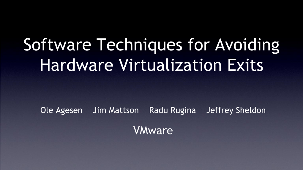 Software Techniques for Avoiding Hardware Virtualization Exits