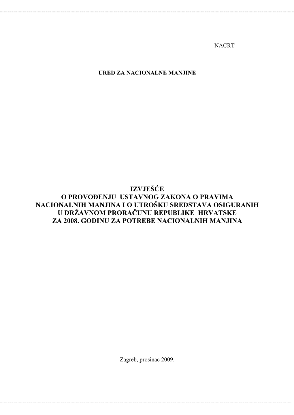 Izvješće O Provođenju Ustavnog Zakona O Pravima Nacionalnih Manjina I O Utrošku Sredstava Osiguranih U Državnom Proračunu Republike Hrvatske Za 2008