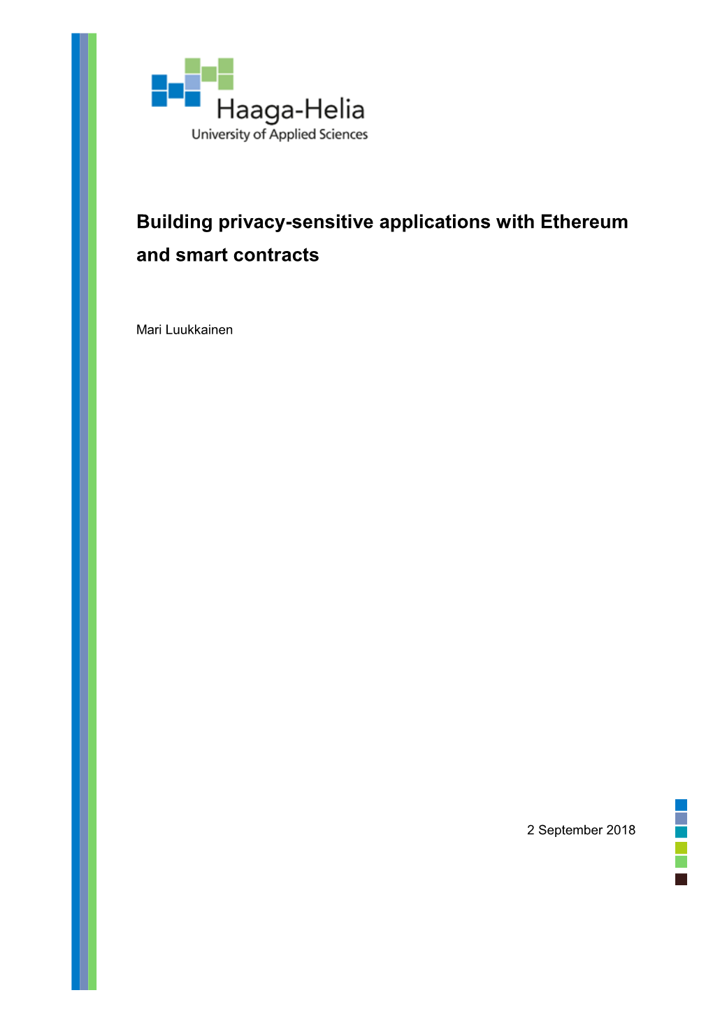 Building Privacy-Sensitive Applications with Ethereum and Smart Contracts