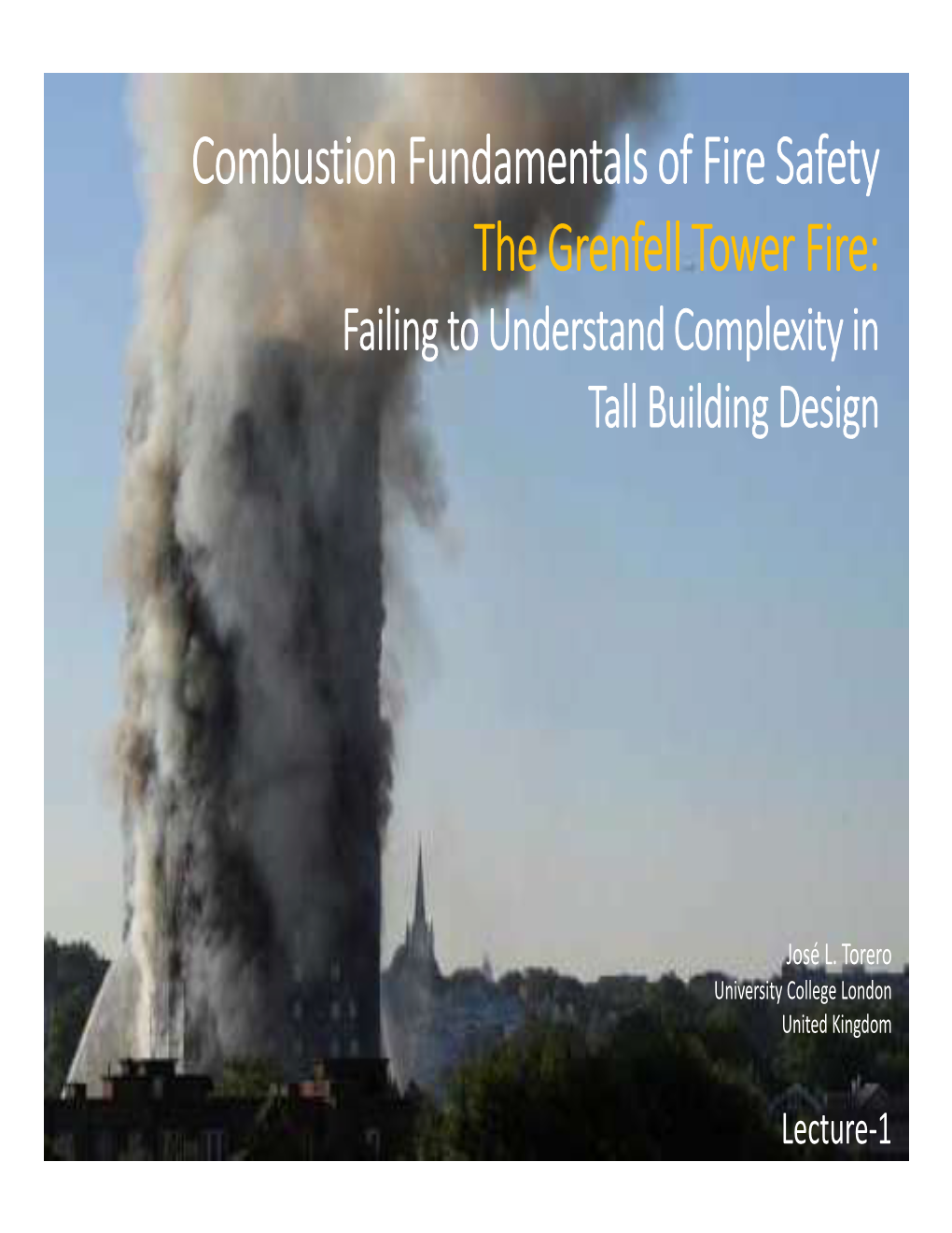 Combustion Fundamentals of Fire Safety the Grenfell Tower Fire: Failing to Understand Complexity in Tall Building Design